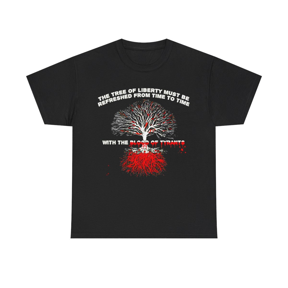 The tree of Liberty must be refreshed with the blood of tyrants Short Sleeve Tee