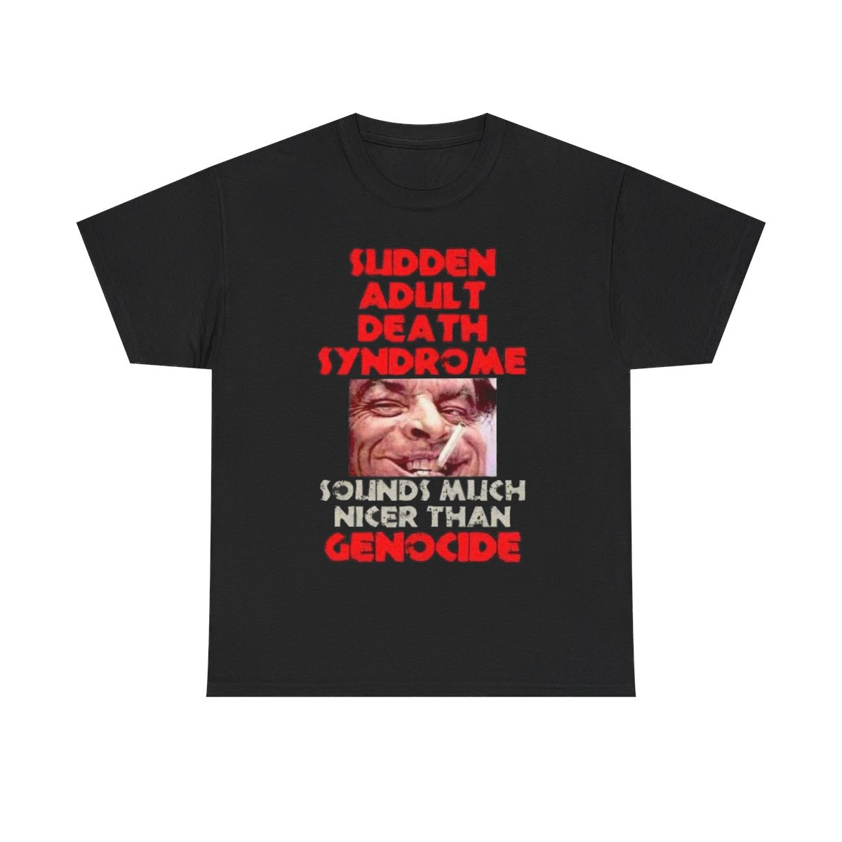 Sudden Adult Death Syndrome Sounds Much Nicer Than Genocide Short Sleeve Tee