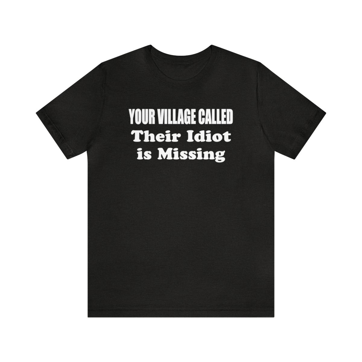 Your Village Called T-Shirt | White Print | Unisex Short Sleeve Tee
