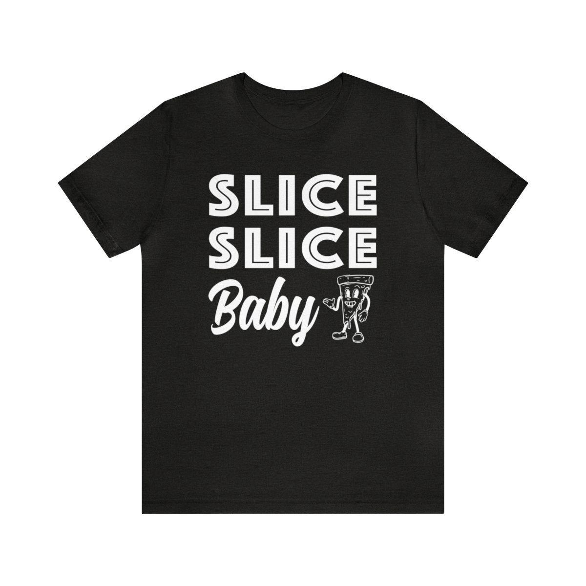 Slice Slice Baby T-Shirt | White Print | Unisex Short Sleeve Tee