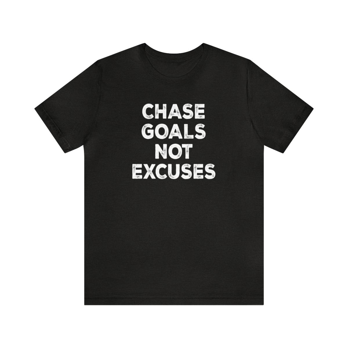 Chase Goals Not Excuses T-Shirt | White Print | Unisex Short Sleeve Tee