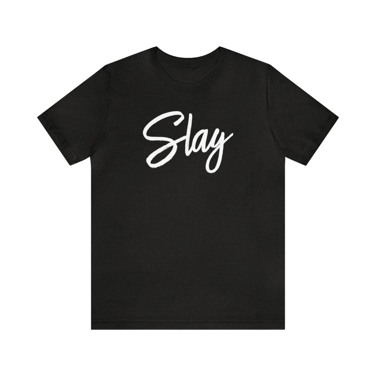 Slay T-Shirt | White Print | Unisex Short Sleeve Tee