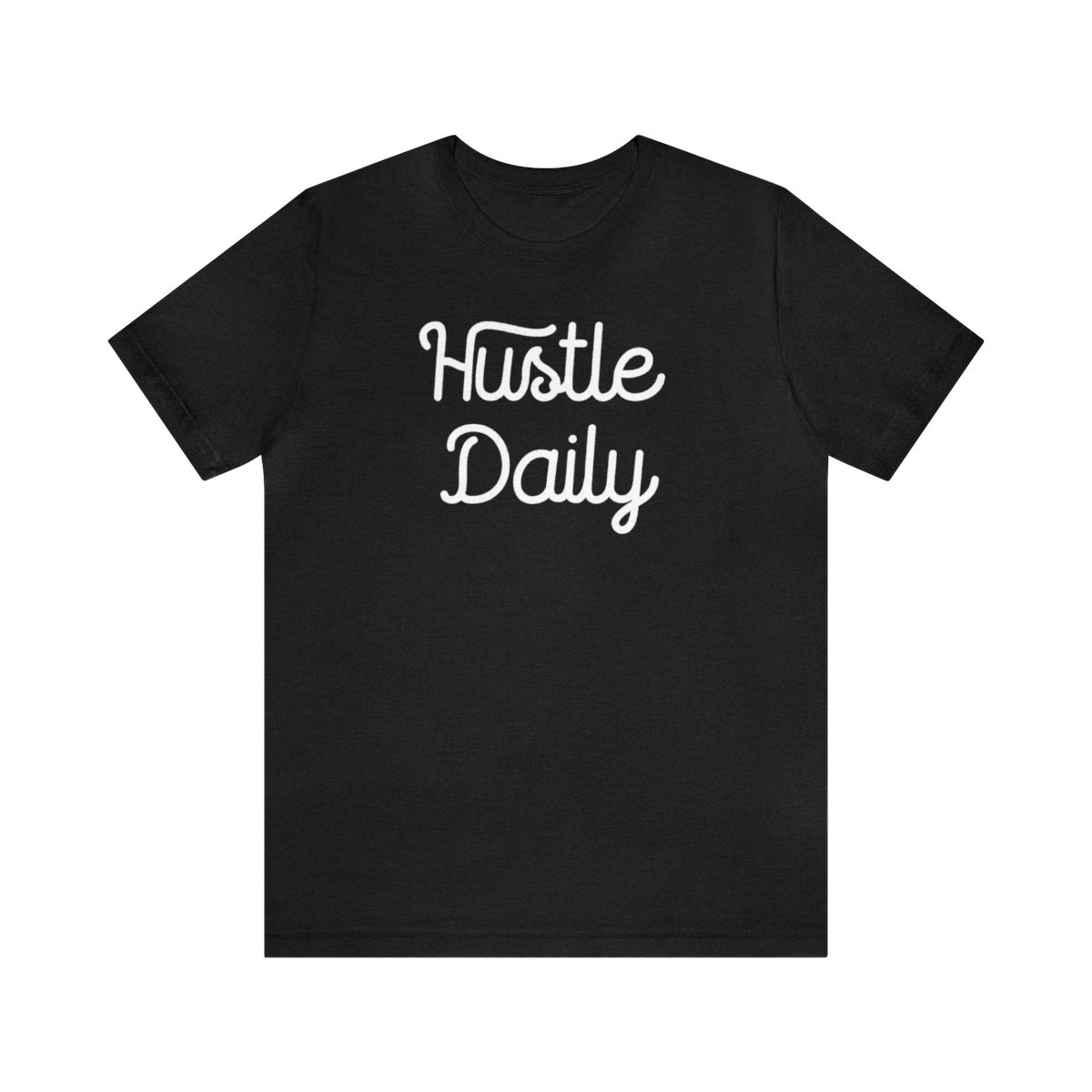 Hustle Daily T-Shirt | White Print | Unisex Short Sleeve Tee