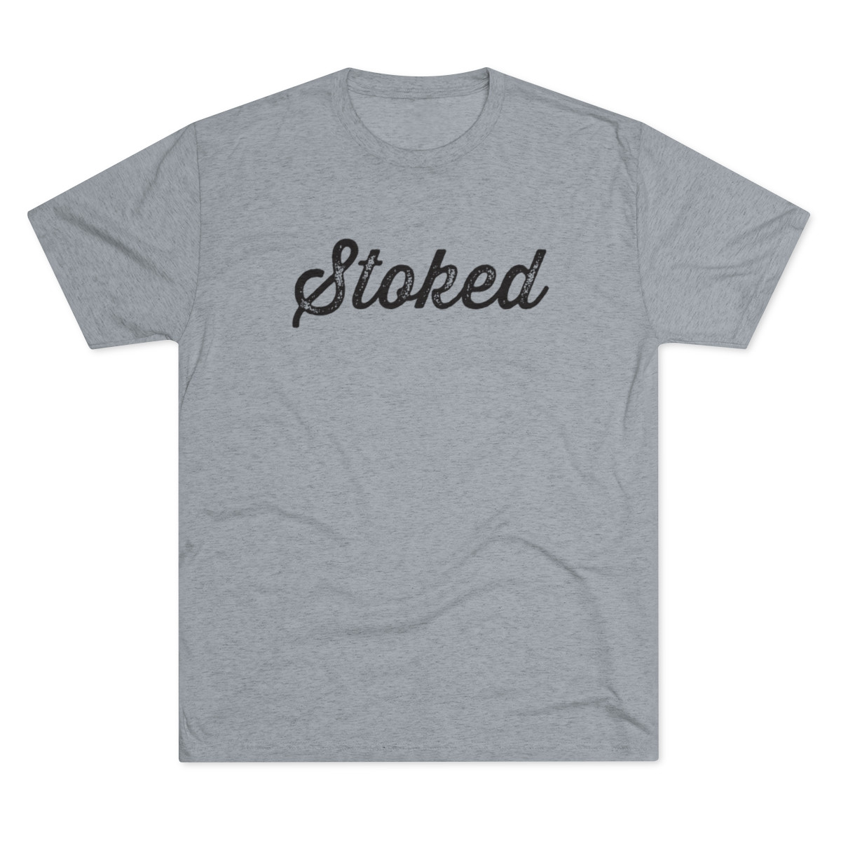 Stoked T-Shirt | Black Print | Unisex Tri-Blend Crew Tee