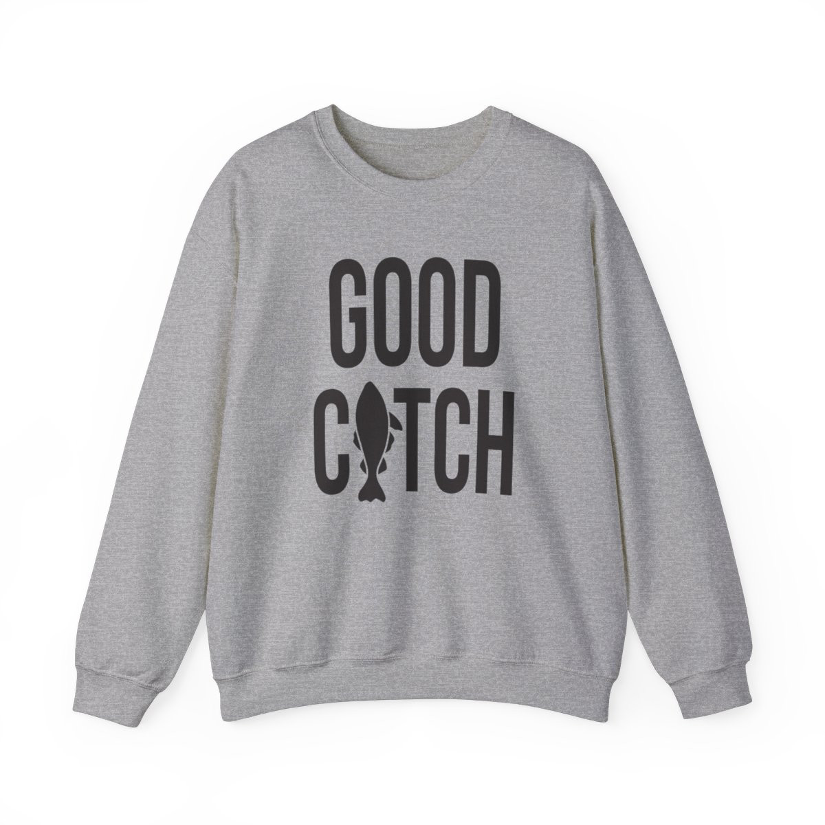 Good Catch Sweatshirt | Black Print | Unisex Heavy Blend Crewneck Sweatshirt