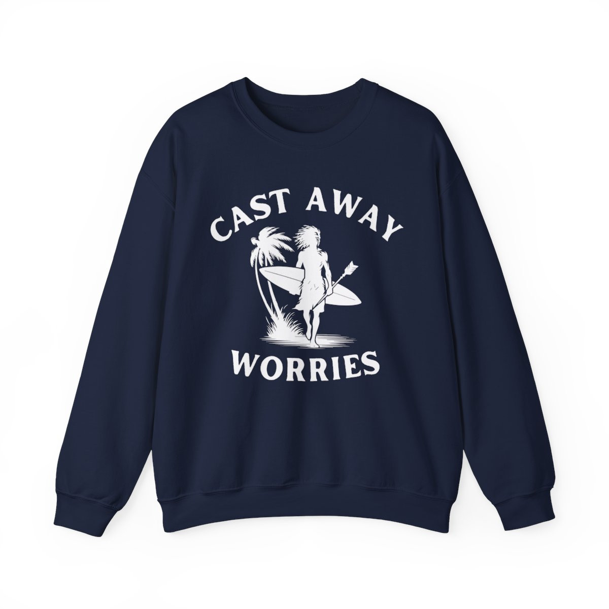 Cast Away Worries Sweatshirt | White Print | Unisex Heavy Blend Crewneck Sweatshirt