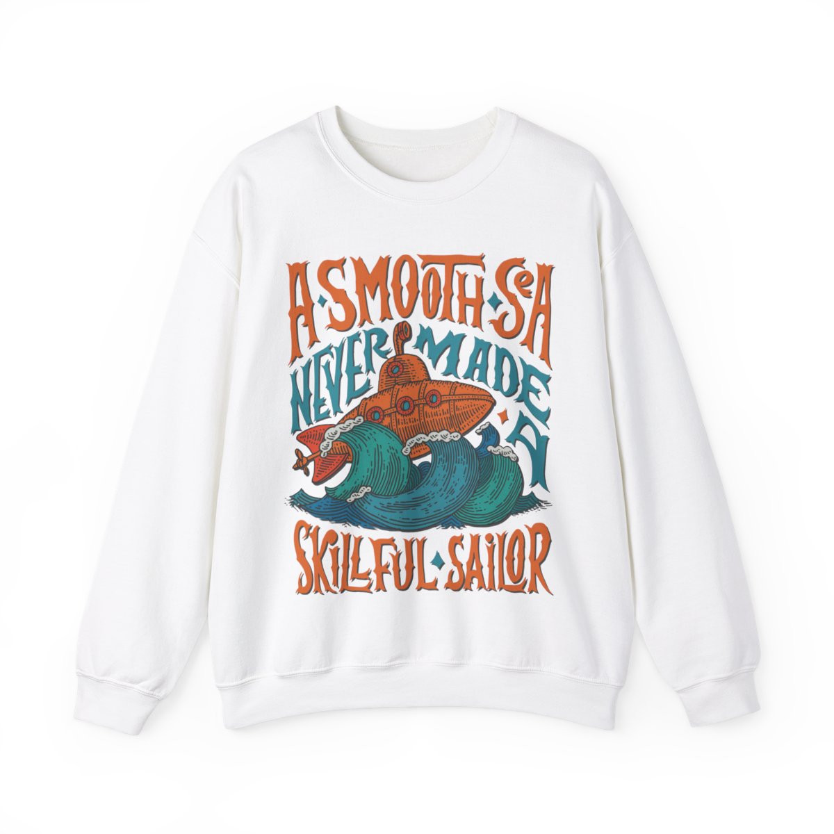 A Smooth Sea Never Made a Skillful Sailer Sweatshirt | Multi-Color Print | Unisex Heavy Blend Crewneck Sweatshirt