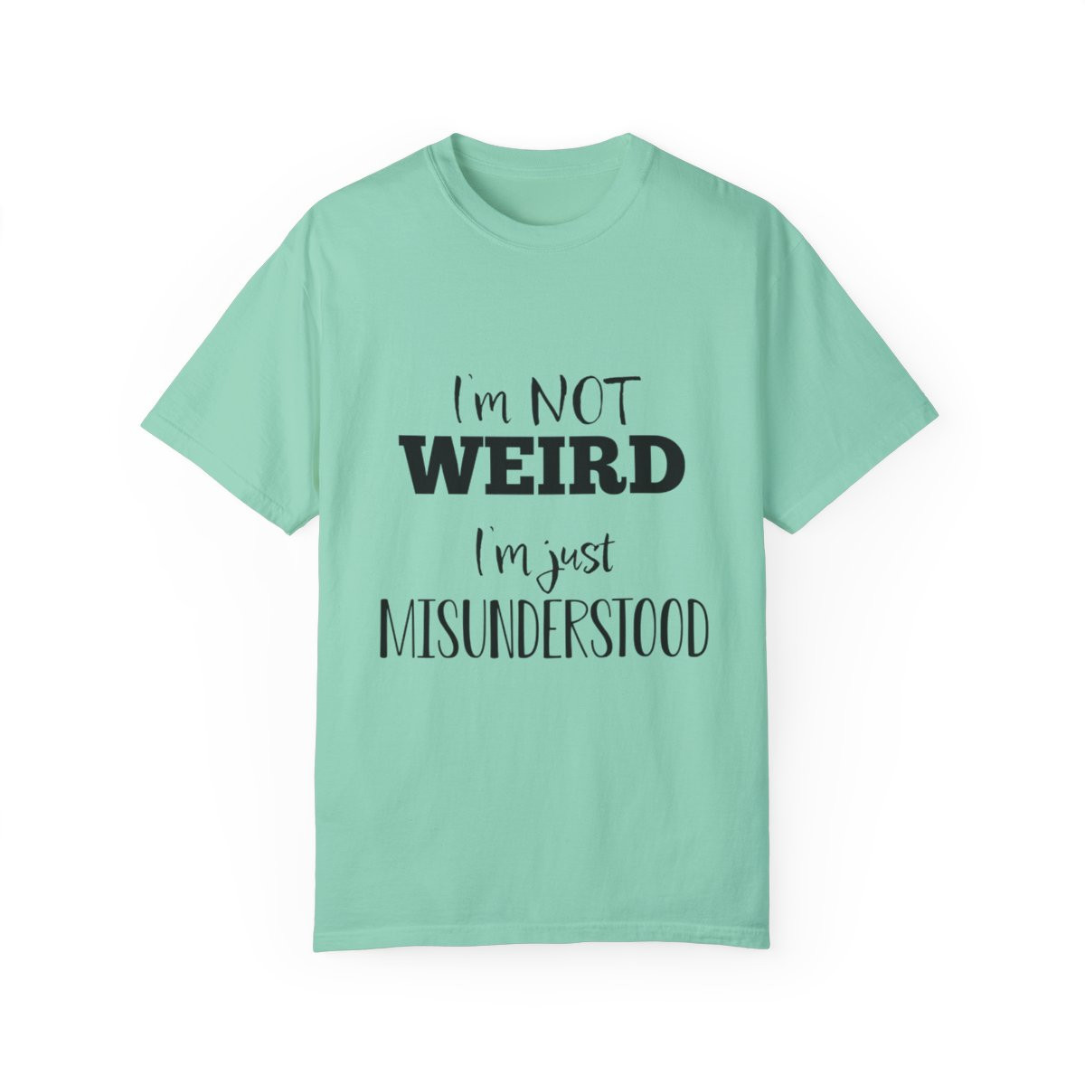I'm Not Weird - Unisex T-shirt