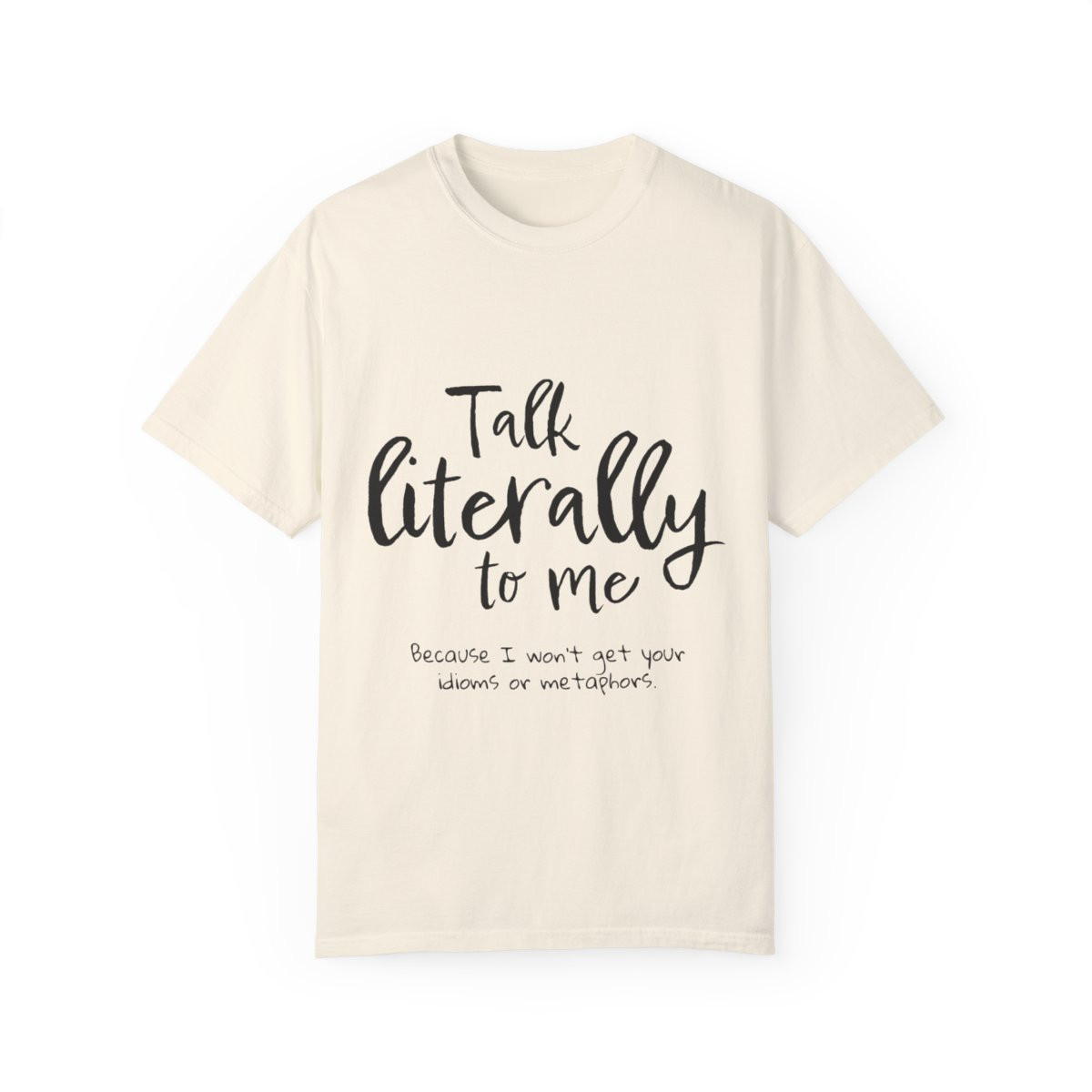 Talk Literally - Unisex T-shirt