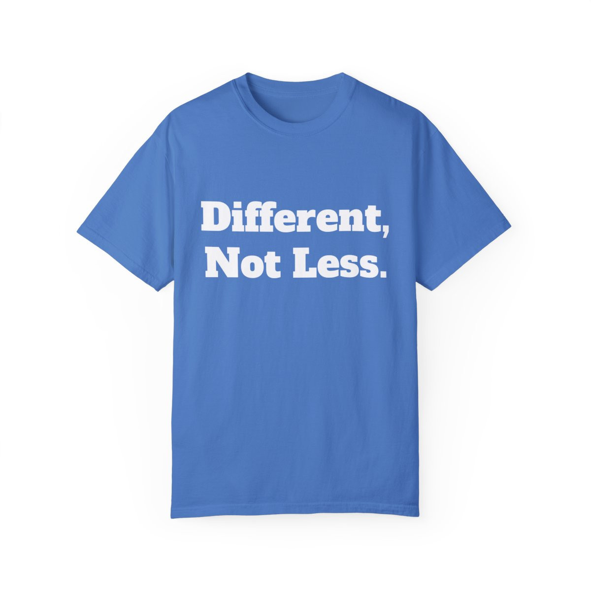 Different, Not Less - Unisex T-shirt