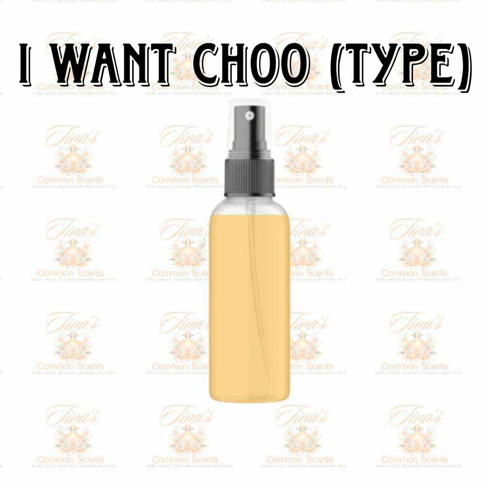 I Want Choo (Type) W