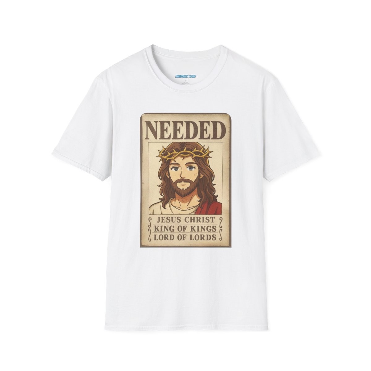 Needed Jesus Christ T-Shirt | King of Kings Lord of Lords