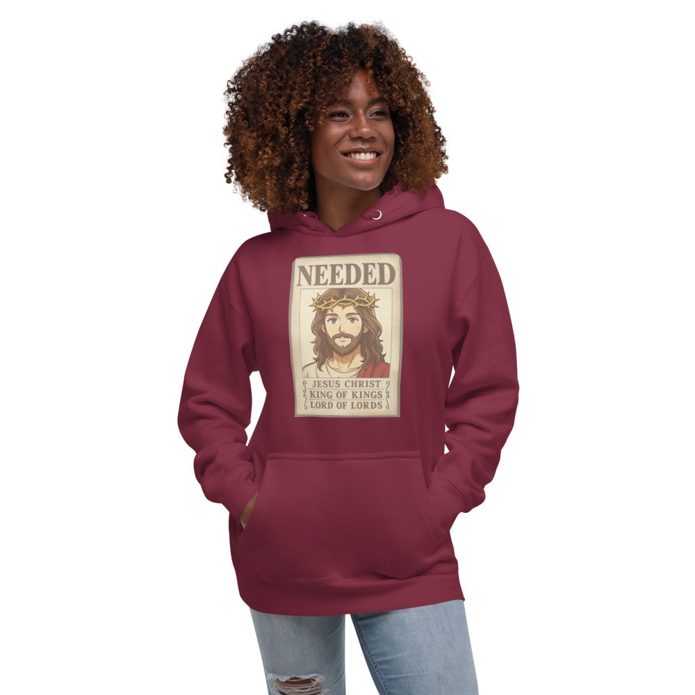 Needed Jesus Christ T-Shirt | King of Kings Lord of Lords Unisex Hoodie