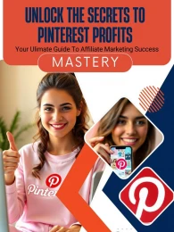 Unlock The Secrets To Pinterest Profits: Your Ultimate Guide To Affiliate Marketing Success