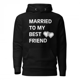 "Married To My Best Friend" Unisex Hoodie