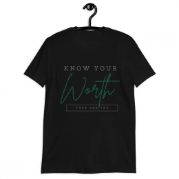 "Know Your Worth Then Add Tax"  T-Shirt