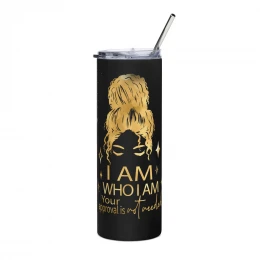 "I Am Who I Am" Stainless steel tumbler