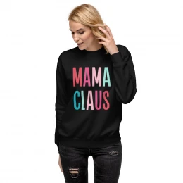 "Mama Claus" Premium Sweatshirt