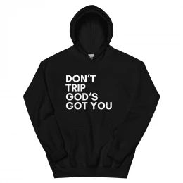 'Don't Trip God's Got You' Hoodie