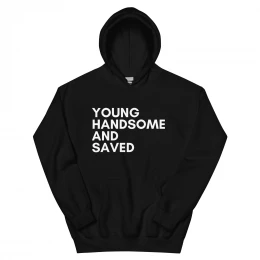 "Young Handsome & Saved" Hoodie