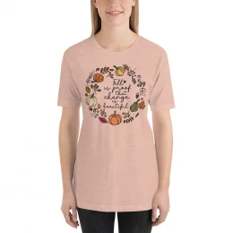 "Fall Is Proof That Change Is Beautiful" Unisex T-shirt