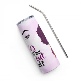 "Did I roll my eyes out loud?" Stainless steel tumbler