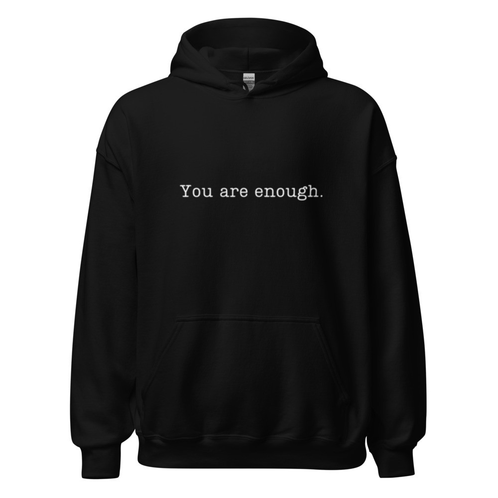 You are enough - Unisex Hoodie - DJDave