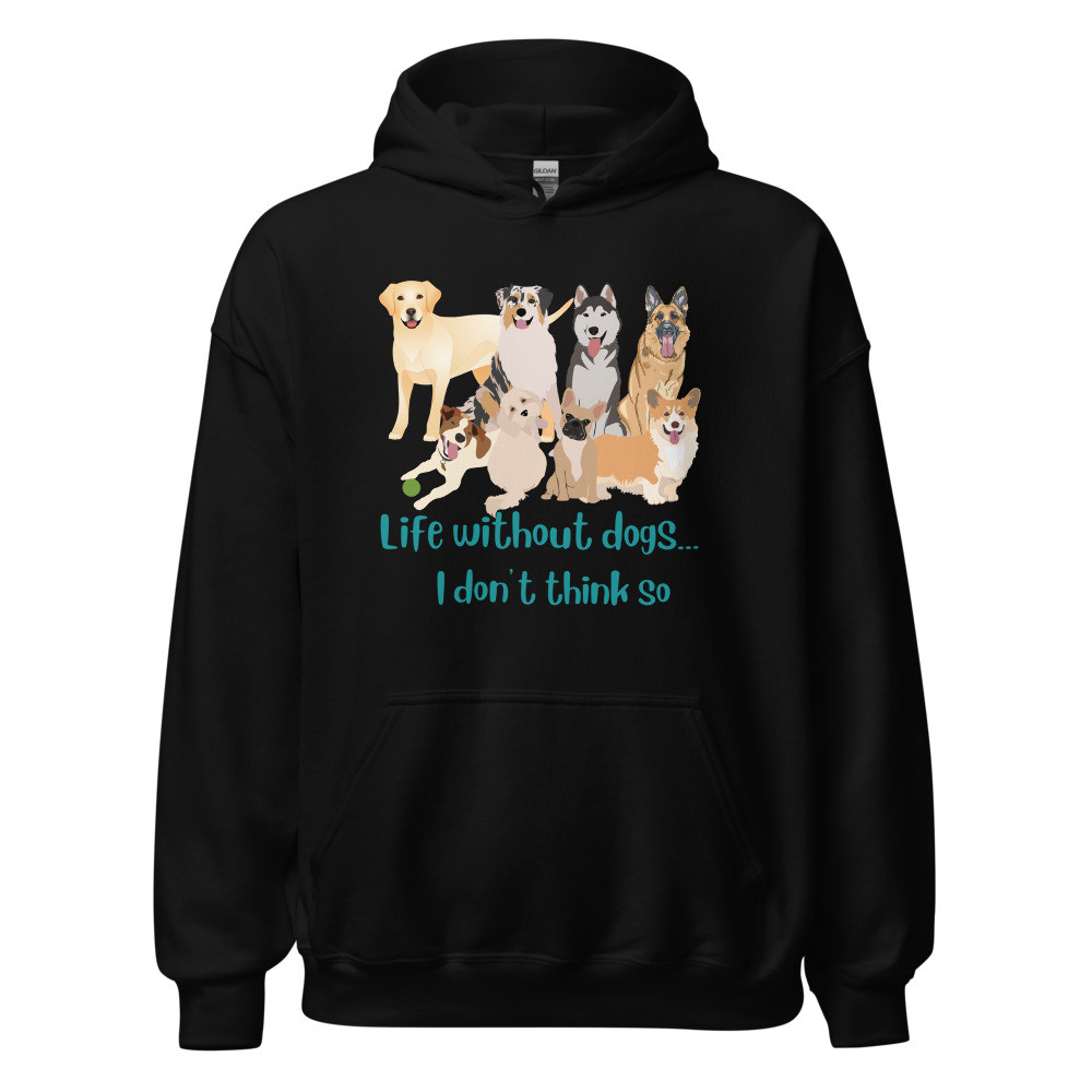 Life Without Dog Unisex Hoodie