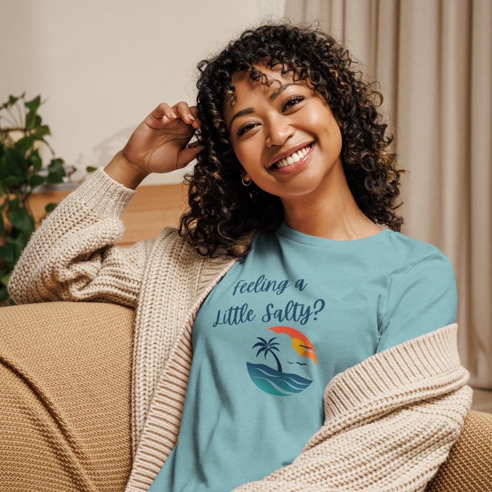 Feeling a Little Salty?  Beach Style - Women's Relaxed T-Shirt copy
