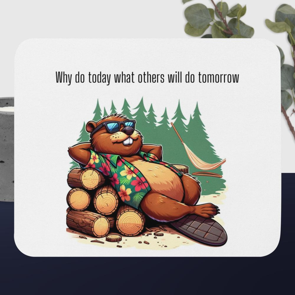 Sawdust Sam - Why Do Today Mouse Pad