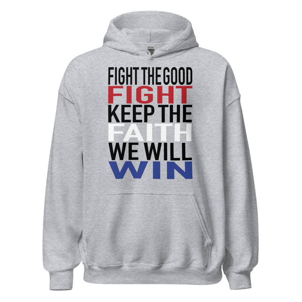 Fight The Good Fight Hoodie