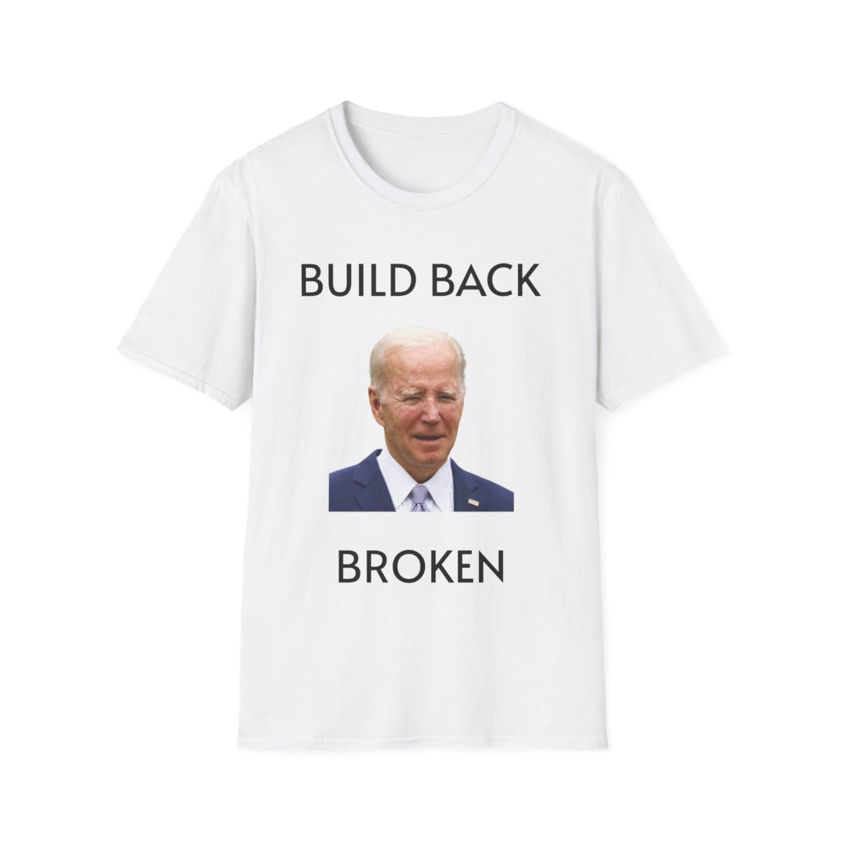 Build Back Broken T-Shirt - Joe Biden Design