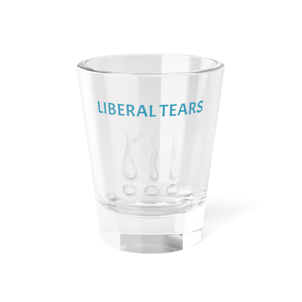 Liberal Tears Shot Glass - 1.5oz Shot Glass