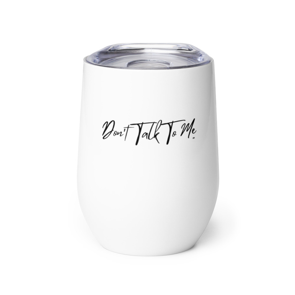 UTz - Wine tumbler - Don't Talk To Me