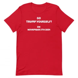 Go Trump Yourself - Unisex t-shirt