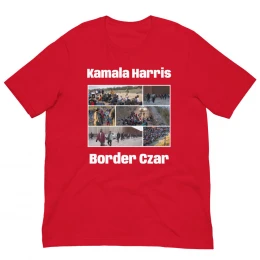Kamala Harris  - Border Czar- Unisex t-shirt