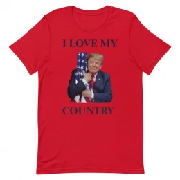 Trump I Love My Country - Unisex t-shirt
