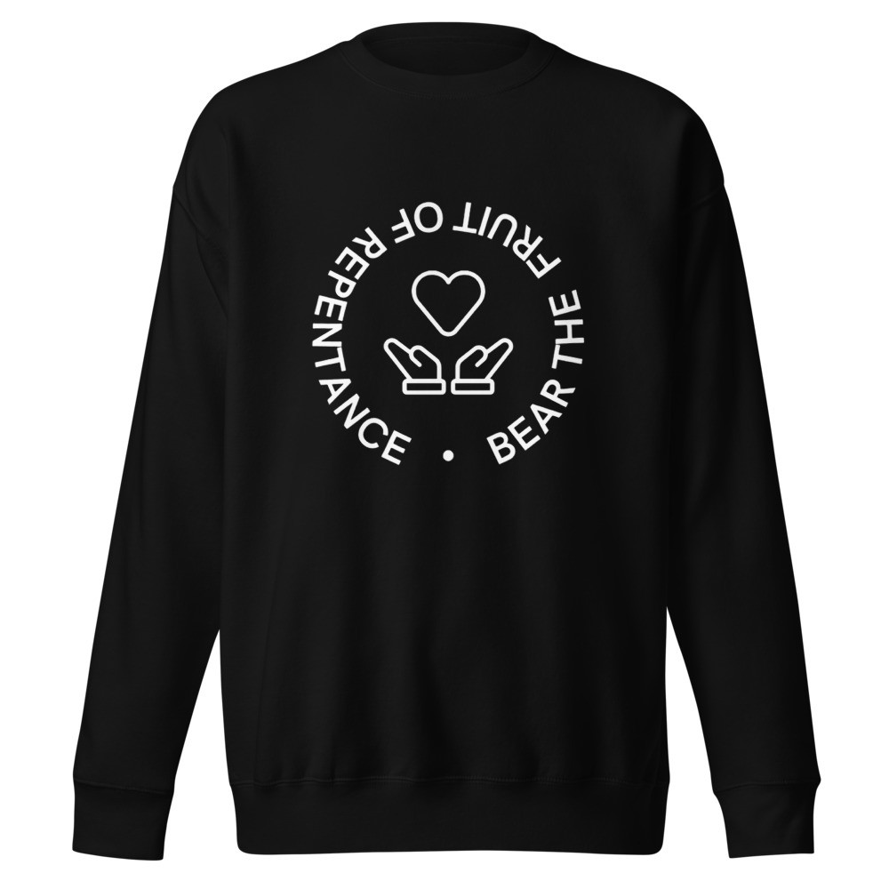 Fruit of Repentance Sweatshirt