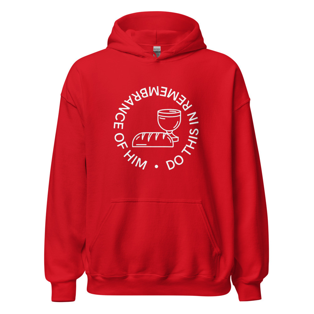 Remembrance of Him Communion Hoodie
