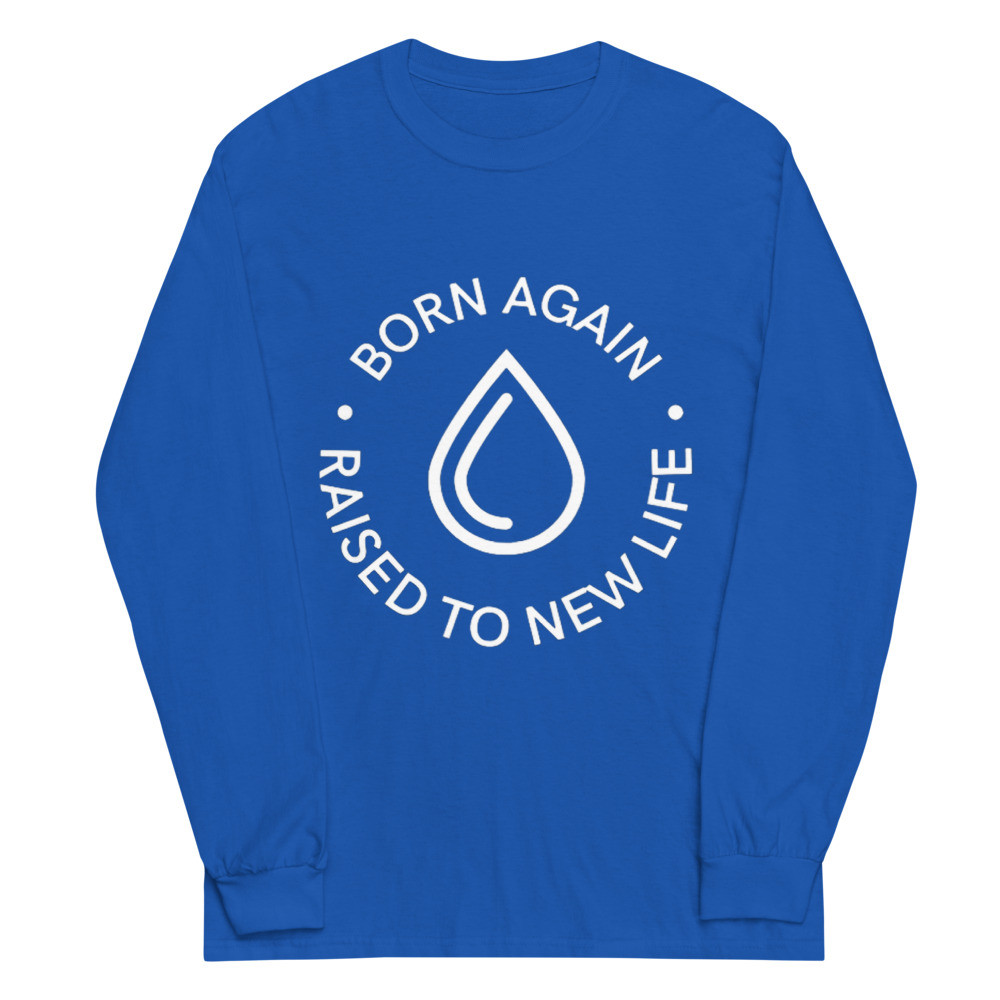 Born Again Baptism Long Sleeve Shirt