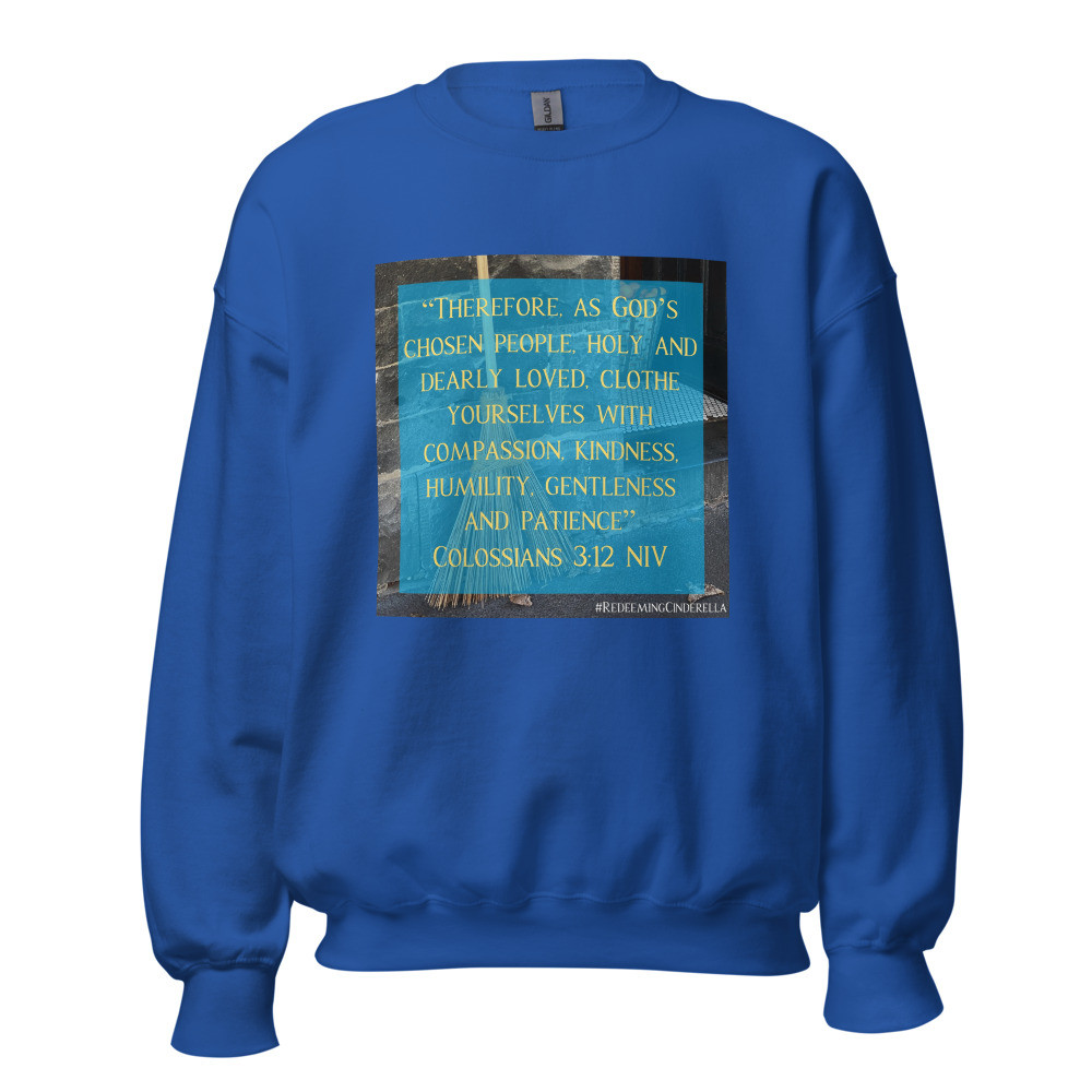 Cinderella Colossians 3:12 Sweatshirt