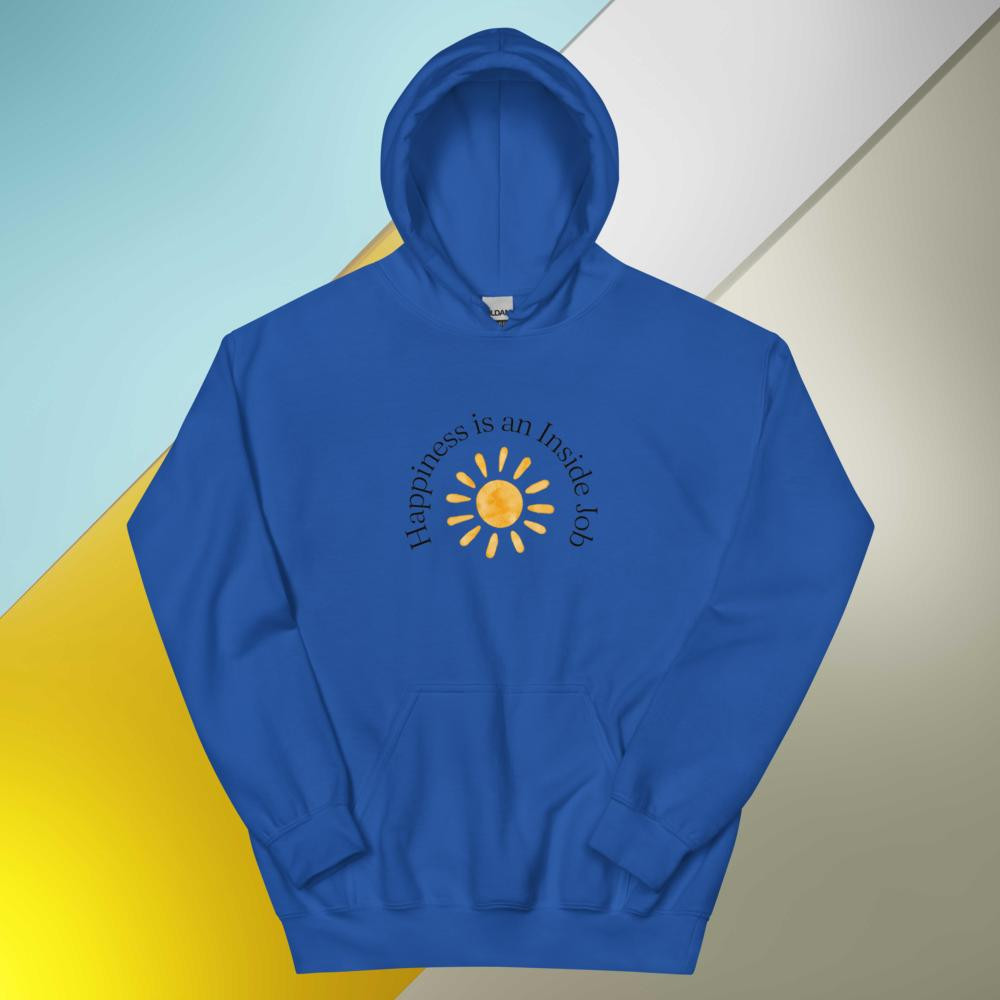 Happiness is an Inside Job Unisex Hoodie