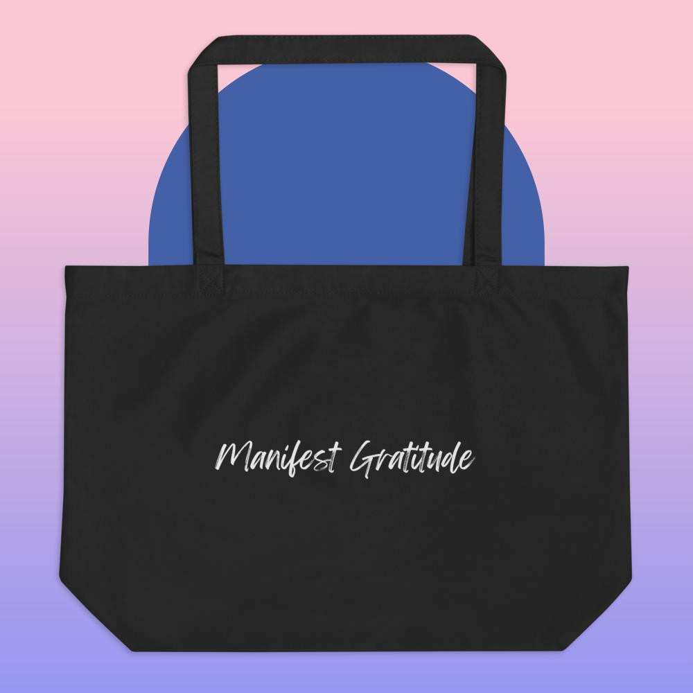 Manifest Gratitude Large Organic Tote Bag