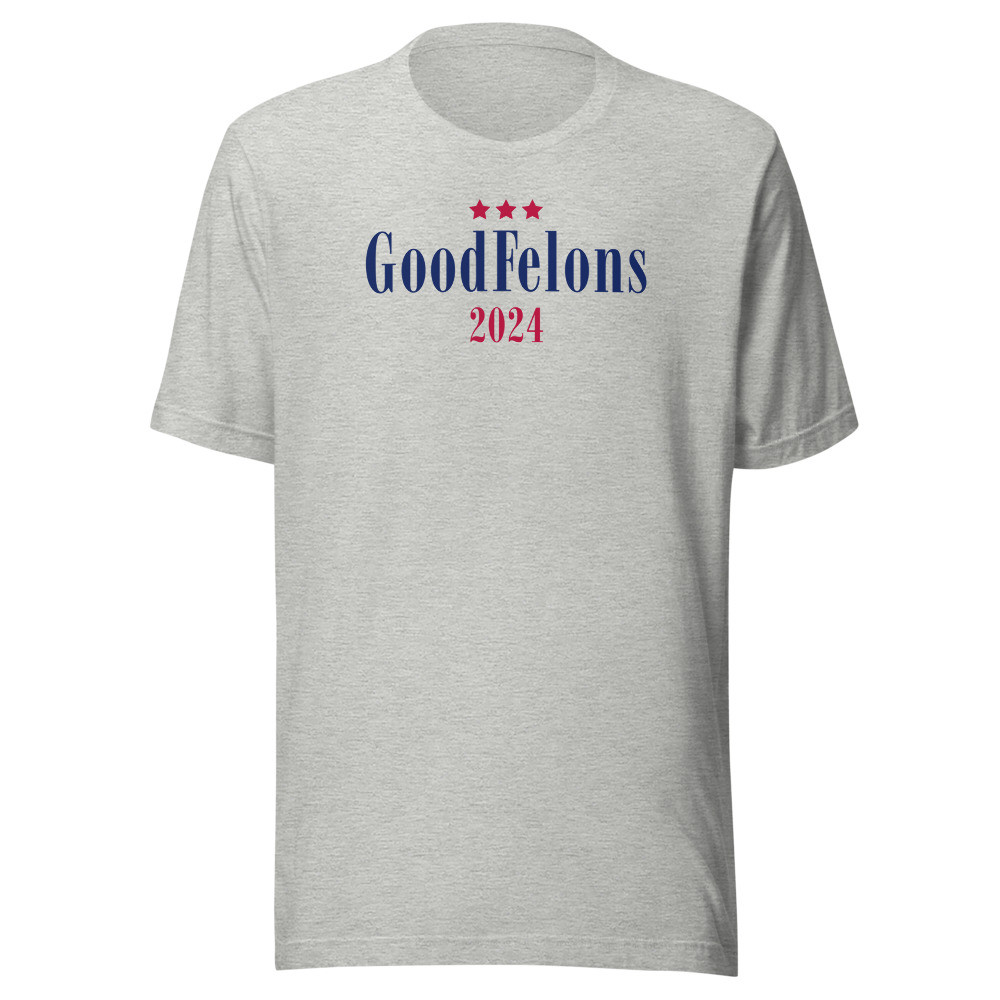 Good Felons 2024 - Unisex Short Sleeve Tee