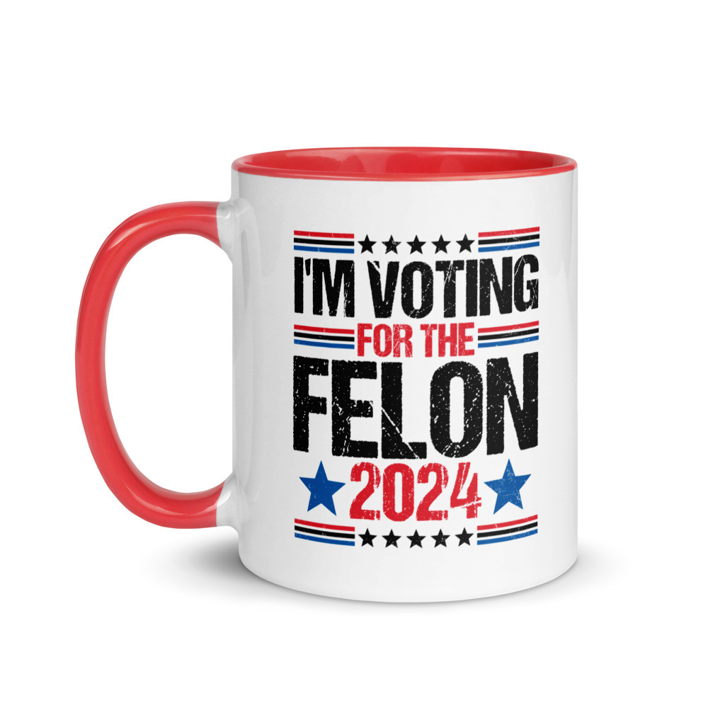 I'm Voting For The Felon 2024 - Mug with Color Inside