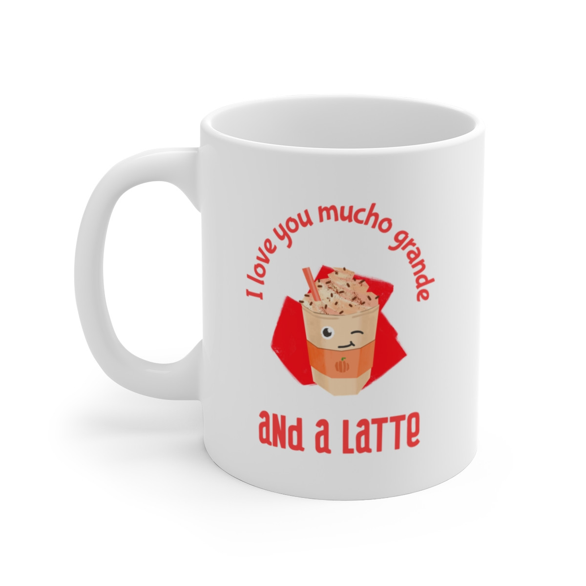 I love you mucho grande and a latte - Mug 11oz