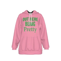 Out Here Being Pretty - Hoodie - 3 colors - All Sizes