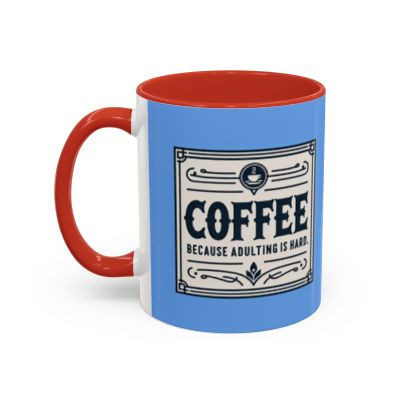 Coffee  Because Adulting Is Hard - Coffee Mug (11, 15oz)