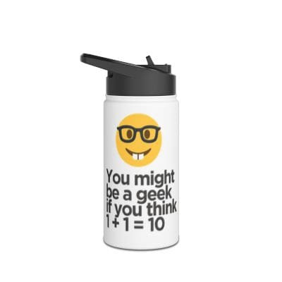 You Might Be  A Geek - Stainless Steel Water Bottle, Standard Lid
