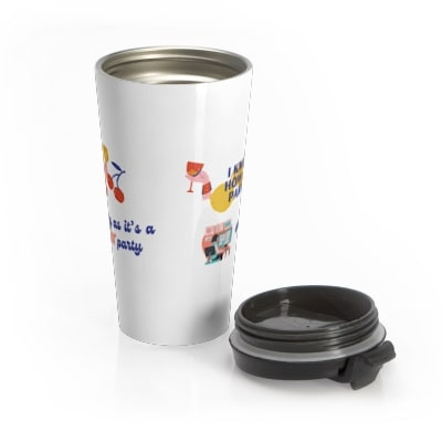 I Know How To Party - Stainless Steel Travel Mug